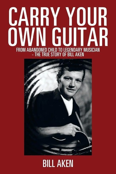 Bill Aken | Carry Your Own Guitar | Taschenbuch | Englisch (2014) | Xlibris-image