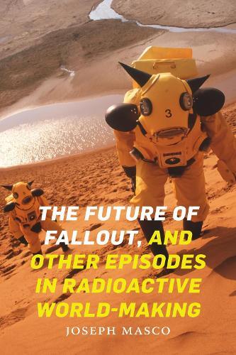Thumbnail - Joseph Masco The Future Of Fallout, And Other Episodes In Radioact