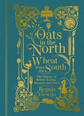 Oats in the North, Wheat from the South|Regula Ysewijn|Gebundenes Buch|Englisch