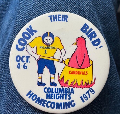 1979 Columbia Heights "Cook Their Bird!" 3" Cello Football Homecoming