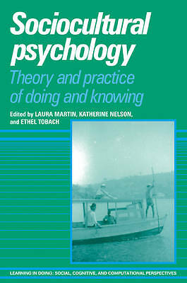 Sociocultural Psychology Theory and Practice of Doing and Knowing Martin Nelson