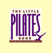 The Little Pilates Book - Paperback By Dillman, Erika - VERY GOOD