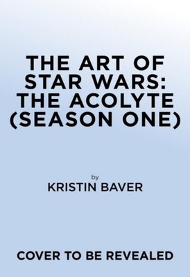 The Art of Star Wars: The Acolyte Kristin Baver