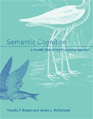 Semantic Cognition: A Parallel Distributed Processing Approach (Paperback or Sof
