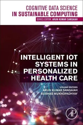 Intelligent IoT Systems in Personalized Health Care Arun Kumar Sangaiah (u. a.)