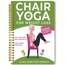 30-Day Chair Yoga Workout for Weight Loss Spiral Notebook Illustrated Guide Book