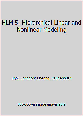 HLM 5: Hierarchical Linear and Nonlinear Modeling