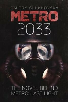 Metro 2033: First U.S. English edition by Dmitry Glukhovsky: New