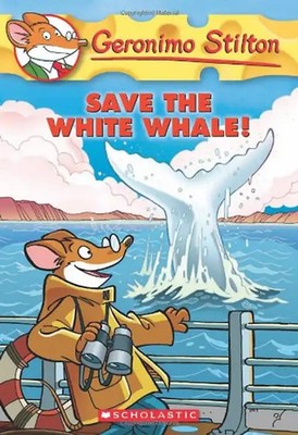 Geronimo Stilton #45: Save the White Whale! (Geronimo Stilton (Numbered)) - Stil