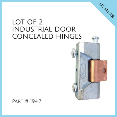 LOT OF 2 INDUSTRIAL DOOR CONCEALED HINGES. Part # 194.2
