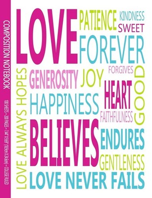 Composition Notebook: 1 Corinthians 13 Love Never Fails 200 Seiten Band