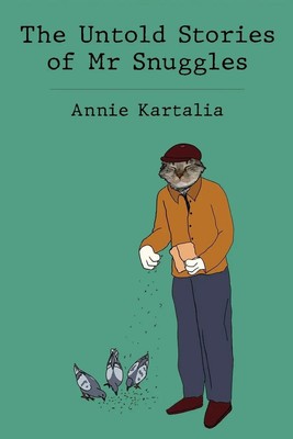 Annie Kartalia | The Untold Stories of Mr Snuggles | Taschenbuch | Englisch