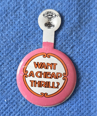 Vintage Want a Cheap Thrill? 1 5/8  litho Tab Humor E3