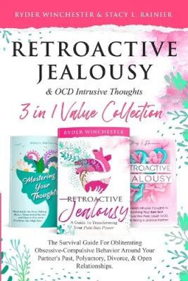 Retroactive Jealousy & OCD Intrusive Thoughts 3 in 1 Value Collection: The