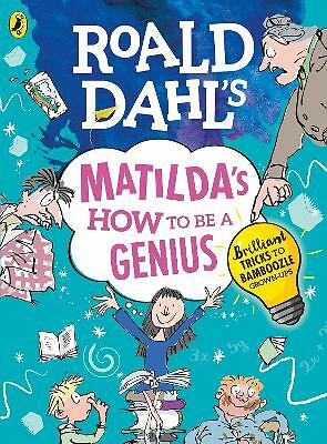 Roald Dahl's Matilda's How to be a Genius: Brilliant Tricks to Bamboozle...