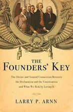 The Founders' Key: The Divine and Natural Connection Between the Declaration...