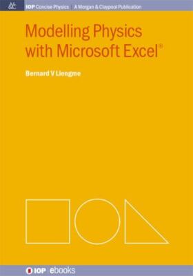 Modelling Physics with Microsoft Excel (Iop Concise Physics: A Morgan & Claypool
