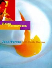 Relax : It's Only Food Hardcover John, Keating, Sheila Torode