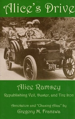 ALICE'S DRIVE: REPUBLISHING VEIL, DUSTER, AND TIRE IRON By Alice Ramsey VG
