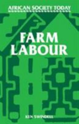 Farm Labour (African Society Today) by Swindell, Ken