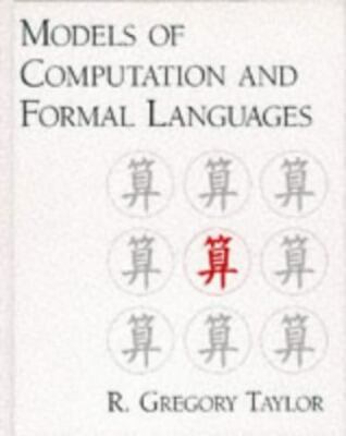 Models of Computation and Formal Languages by Taylor, R. Gregory
