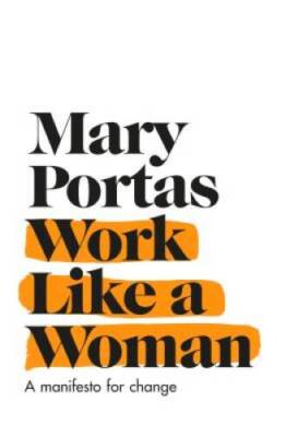 Work Like a Woman - Hardcover By Portas, Mary - GOOD