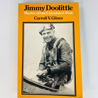 Jimmy Doolittle Master of the Calculated Risk Carroll V Glines Paperback Book