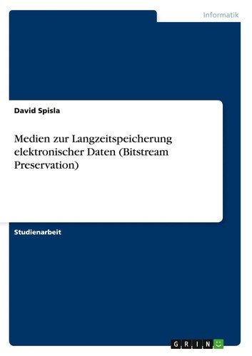 David Spisla | Medien zur Langzeitspeicherung elektronischer Daten ...