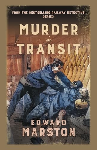 Murder in Transit: The bestselling Victorian mystery series... - Edward Marston