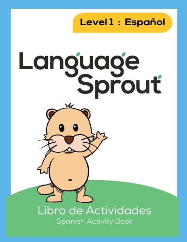 Language Sprout Spanish Workbook: Level One [Spanish] [Paperback] NEUF ...