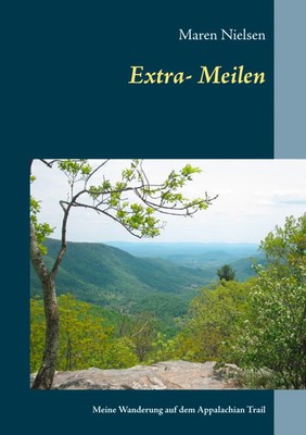 Extra-Meilen Meine Wanderung auf dem Appalachian Trail Maren Nielsen Taschenbuch