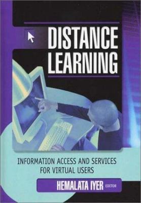 Distance Learning : Information Access and Services for Virtual Users, Hardco...
