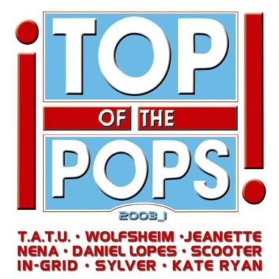 Top of the Pops 2003_1 - 2 CD - T.a.t.u., Jeanette, Wolfsheim, Nena, Bro'Sis,...
