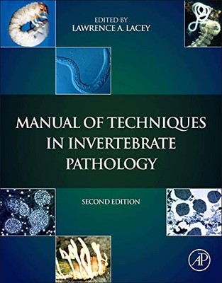 Manual of Techniques in Invertebrate Pathology Lawrence A. Lacey