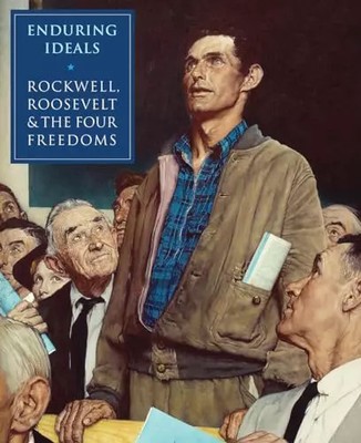 Dauerhafte Ideale: Rockwell, Roosevelt, & die vier Freiheiten, James J. Kimble e