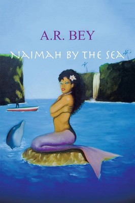 Naimah by the Sea | A. R. Bey | Taschenbuch | Englisch | 2023 | Xlibris US
