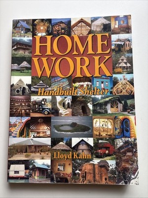 Home Work : Handbuilt Shelter by Lloyd Kahn (2004, Trade Paperback)