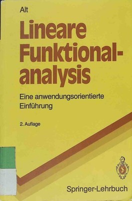 Lineare Funktionalanalysis : eine anwendungsorientierte Einführung. Springer-Leh