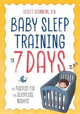 Baby Sleep Training in 7 Days: The Fastest Fix for Sleepless Nights - VERY GOOD