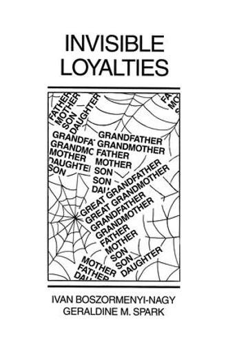 Invisible Loyalties by Ivan Boszormenyi-Nagy - 9781138004429