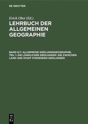 Allgemeine Siedlungsgeographie. Teil 1: Die ländlichen Siedlungen. Die zw 894141