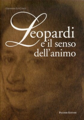 Leopardi e il senso dell'animo - [Palombi Editori]