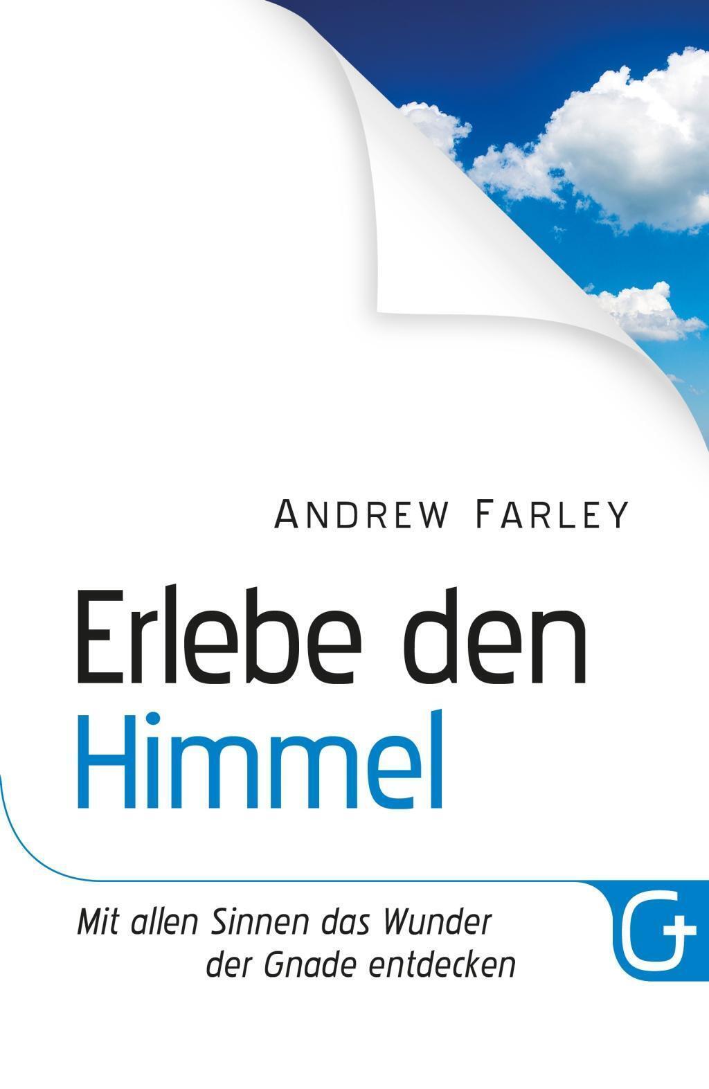 Thumbnail - Erlebe Den Himmel | Andrew Farley | Taschenbuch | 201 S. | Deutsch |