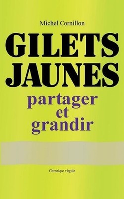 Gilets Jaunes: partager et grandir by Michel Cornillon (French) Paperback Book