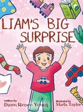 Liam's Big Surprise by Dawn Renee Young: New