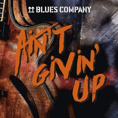 Ain't Givin' Up by The Blues Company [CD]