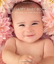 The Happy Baby Book : 50 Things Every New Mother Should Know Rach