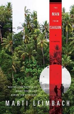 The Man from Saigon by Marti Leimbach: Used