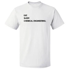 Eat Sleep Chemical Engineering T shirt Tee