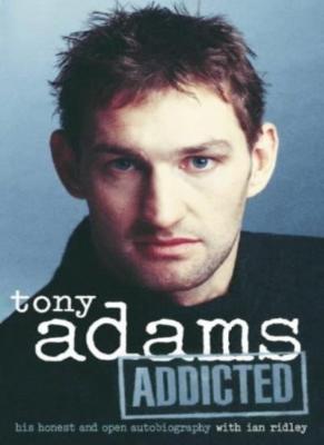 ADDICTED By IAN RIDLEY' 'TONY ADAMS